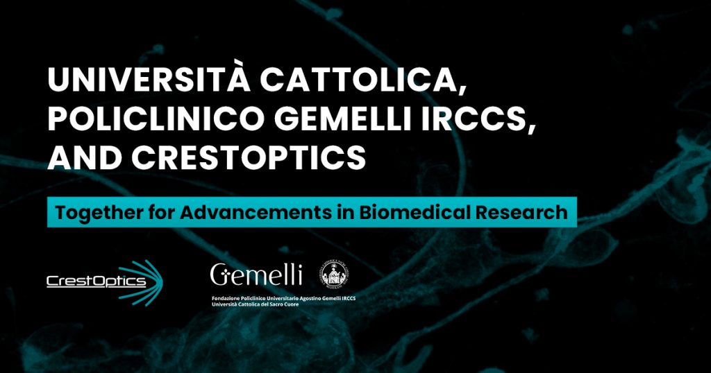 Università Cattolica, Policlinico Gemelli IRCCS, and CrestOptics together for advancements in biomedical research